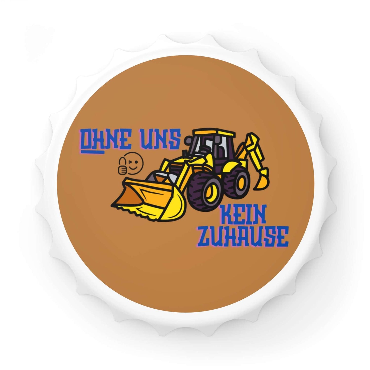 Flaschenöffner – „Ohne Uns Kein Zuhause“ (Backer-Motiv) Ein Flaschenöffner, der nicht nur praktisch ist, sondern auch eine persönliche Botschaft trägt. Mit dem Spruch „Ohne Uns Kein Zuhause“ und einem Backer-Motiv wird er zum originellen Accessoire oder G