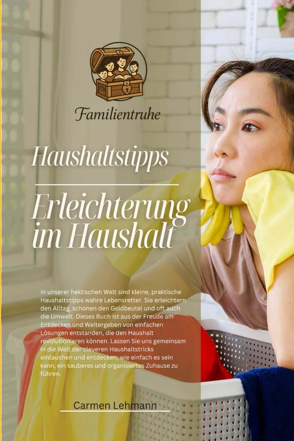 Haushaltstipps: Erleichterung im Haushalt (Familien Ratgeber, Band 1) - Design-Familientruhe